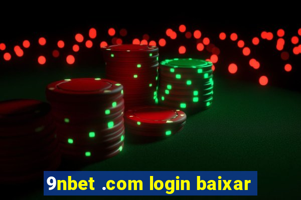 9nbet .com login baixar